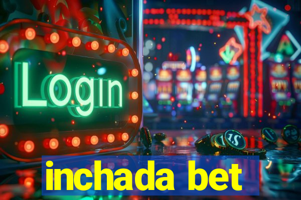 inchada bet