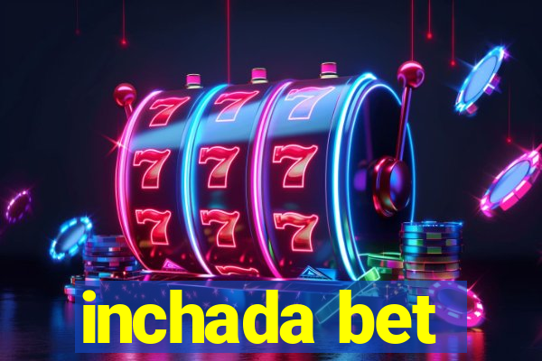 inchada bet