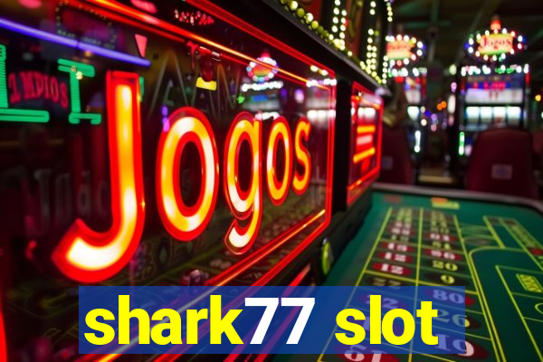 shark77 slot