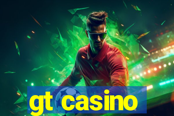 gt casino