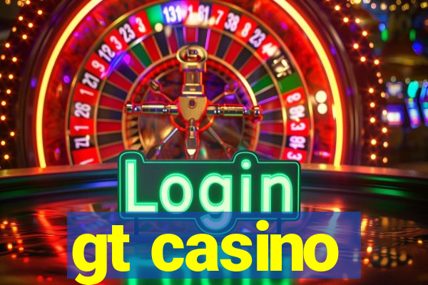 gt casino