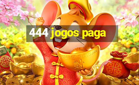 444 jogos paga