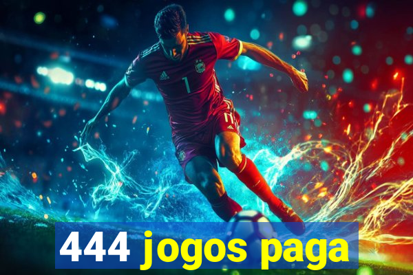 444 jogos paga