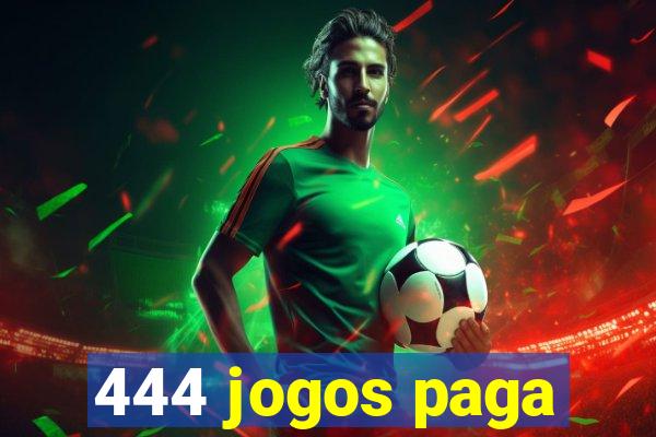 444 jogos paga