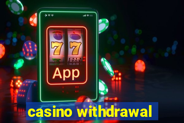 casino withdrawal