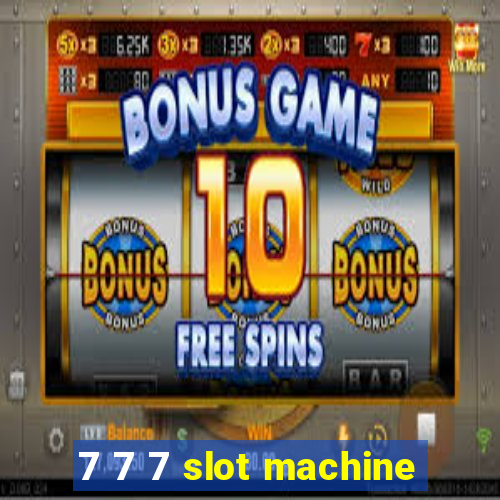 7 7 7 slot machine