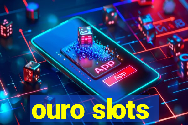 ouro slots