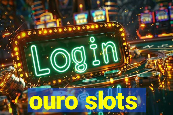 ouro slots