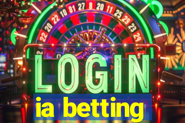 ia betting