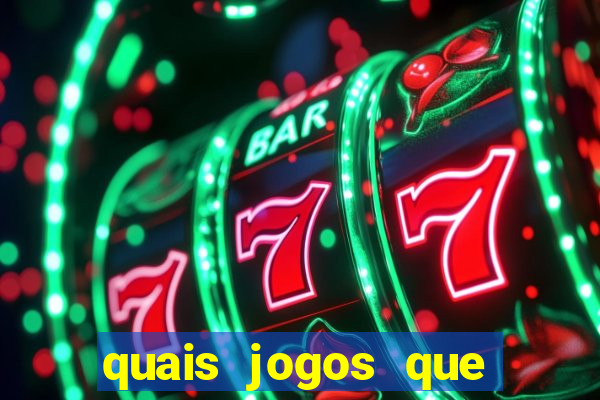 quais jogos que d?o dinheiro de verdade