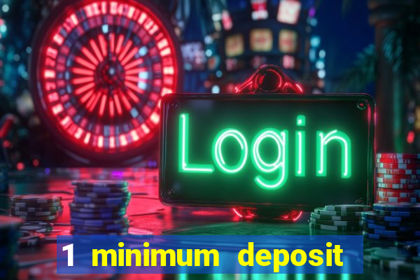 1 minimum deposit casino nz