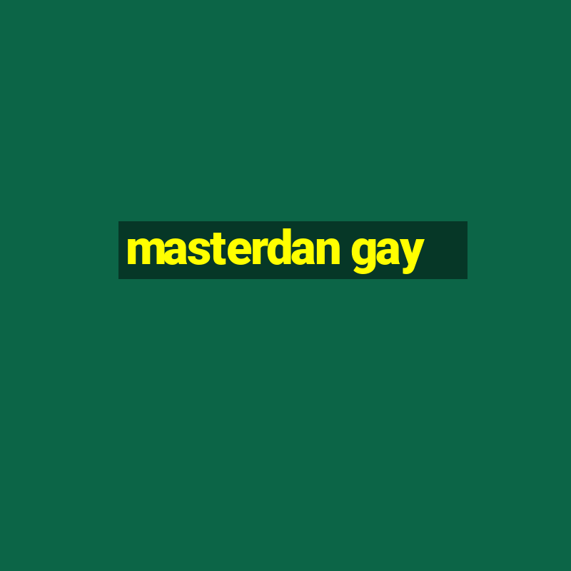 masterdan gay