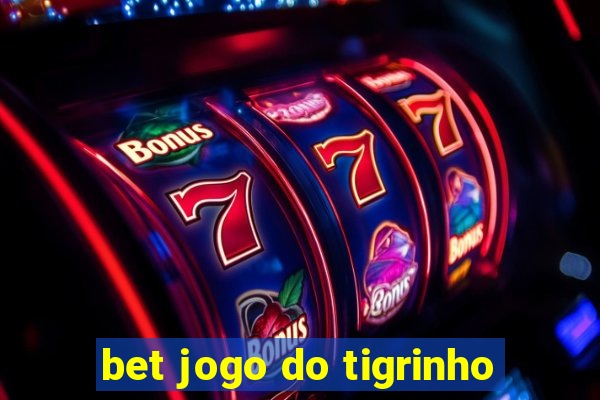 bet jogo do tigrinho