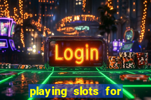 playing slots for real money