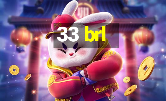 33 brl