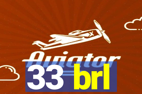 33 brl