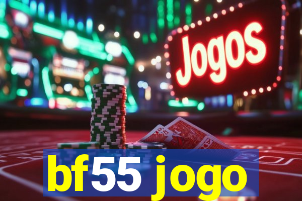 bf55 jogo