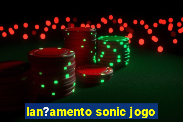 lan?amento sonic jogo