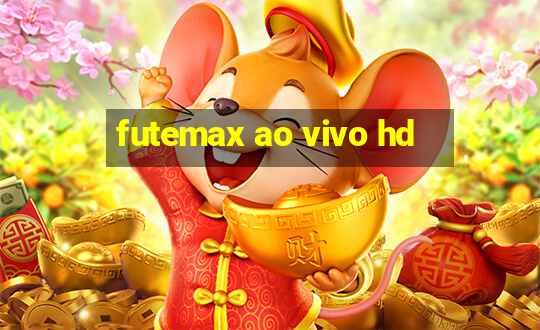 futemax ao vivo hd