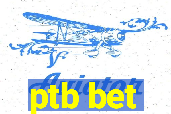 ptb bet