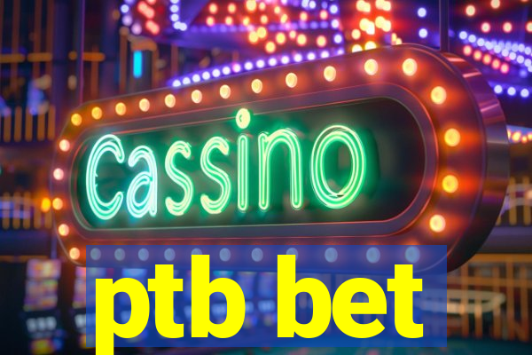 ptb bet