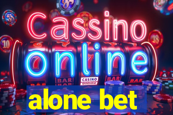 alone bet