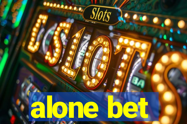 alone bet