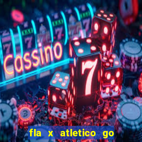 fla x atletico go onde assistir