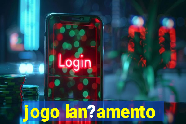 jogo lan?amento