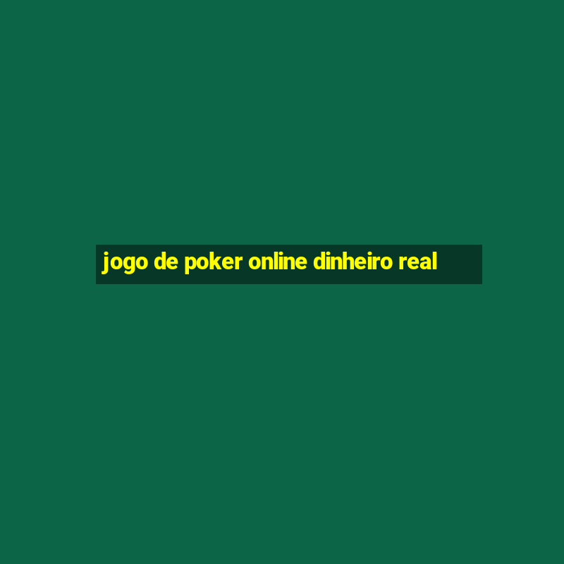 jogo de poker online dinheiro real