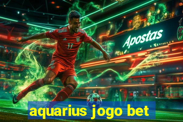 aquarius jogo bet