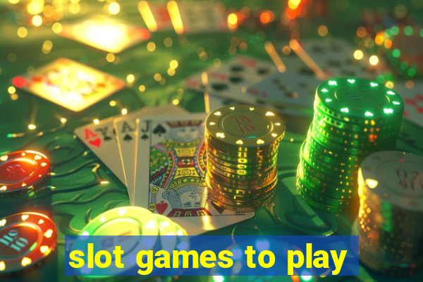 slot games to play