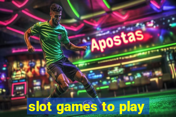 slot games to play