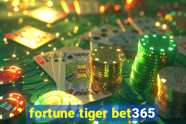 fortune tiger bet365