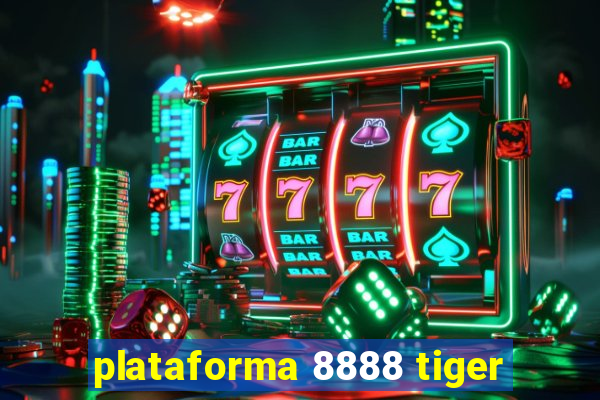 plataforma 8888 tiger