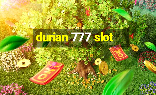 durian 777 slot