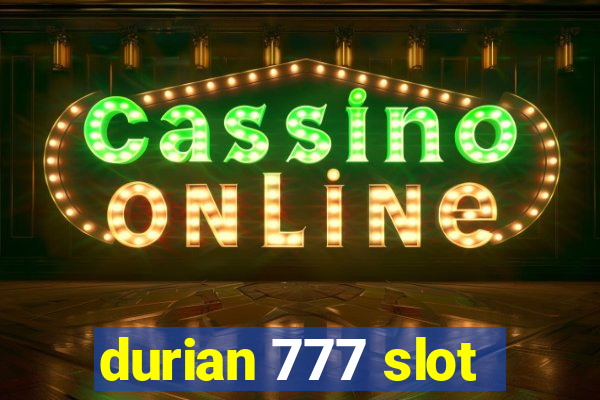 durian 777 slot