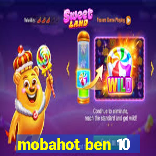 mobahot ben 10