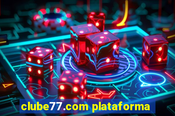 clube77.com plataforma