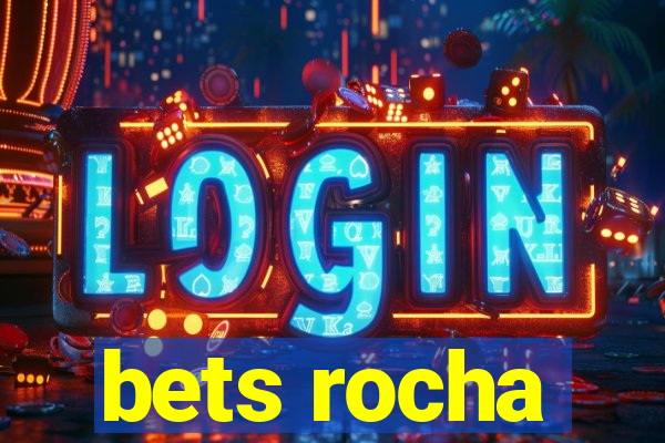 bets rocha