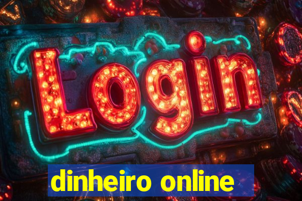 dinheiro online