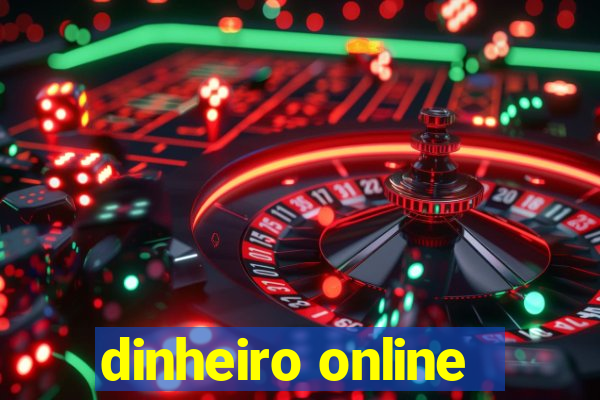 dinheiro online