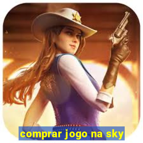 comprar jogo na sky