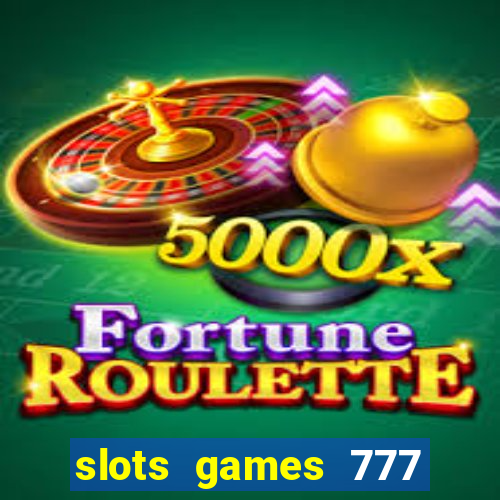 slots games 777 free 0vi35