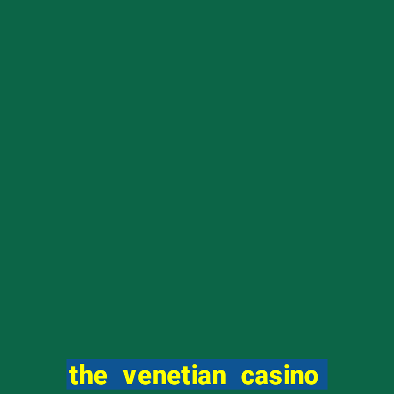 the venetian casino in las vegas