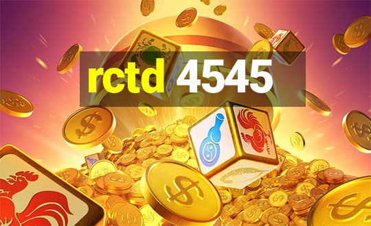 rctd 4545