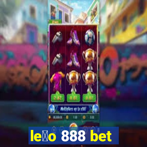 le茫o 888 bet