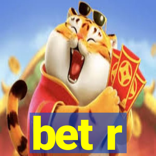 bet r