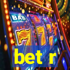 bet r