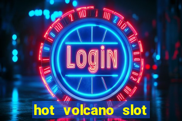 hot volcano slot free play